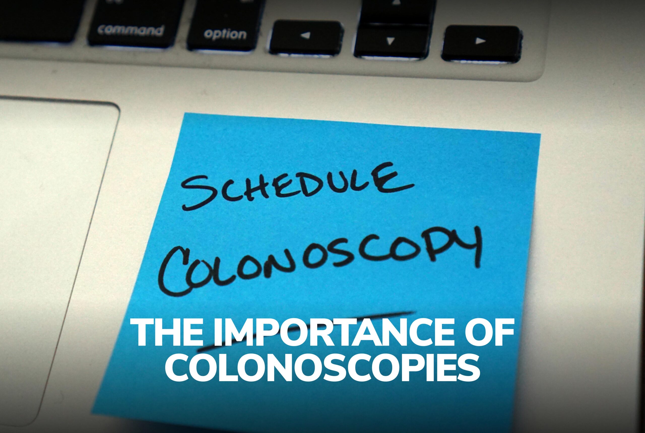The Importance of Colonoscopies