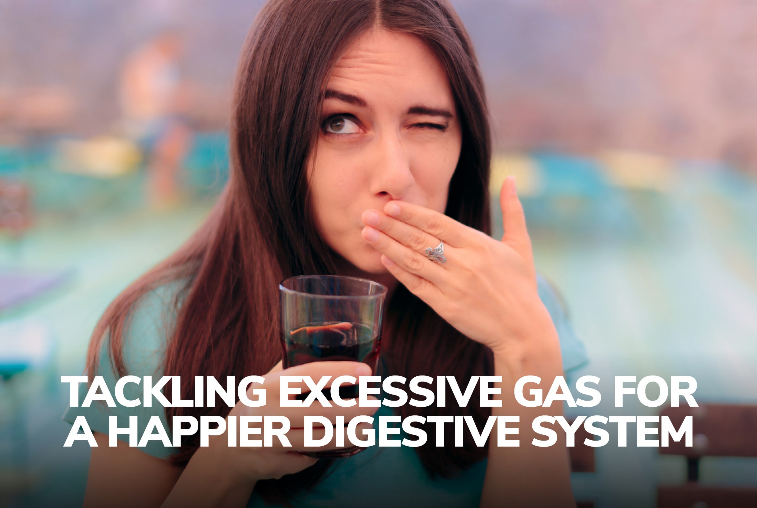 Tackling Excessive Gas for a Happier Digestive System