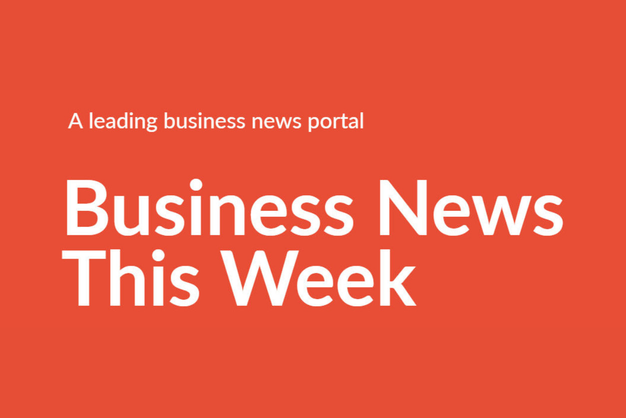 Business News This Week